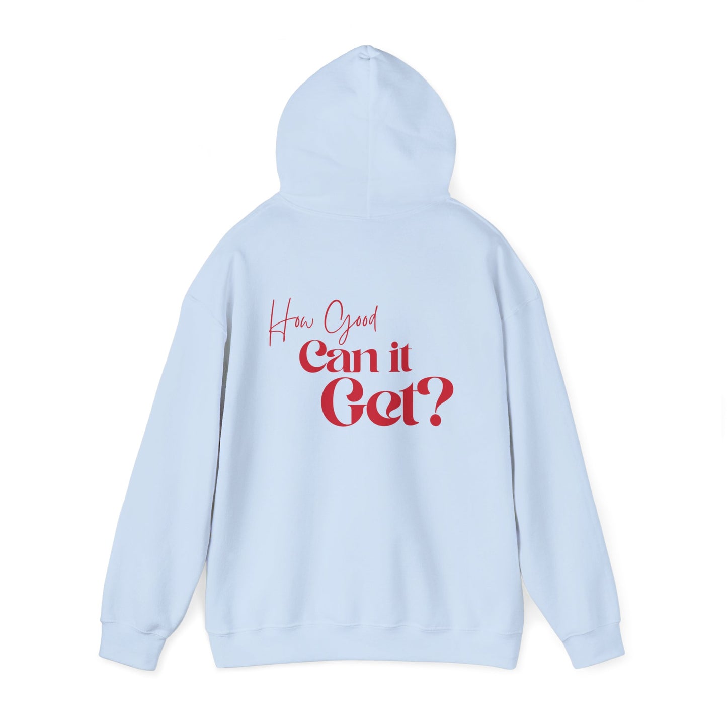 How Good Can it Get? | Hoodie - Red Print