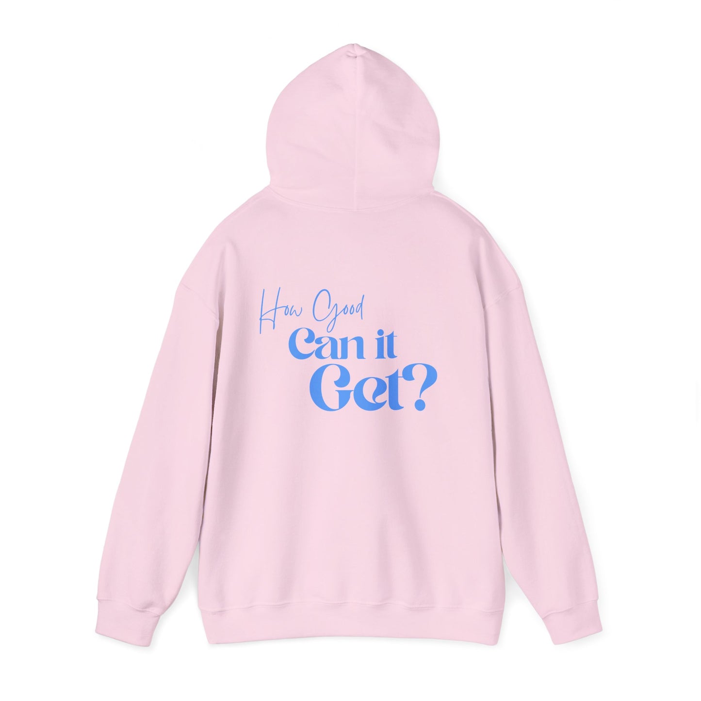 How Good Can it Get? | Hoodie - Blue Print