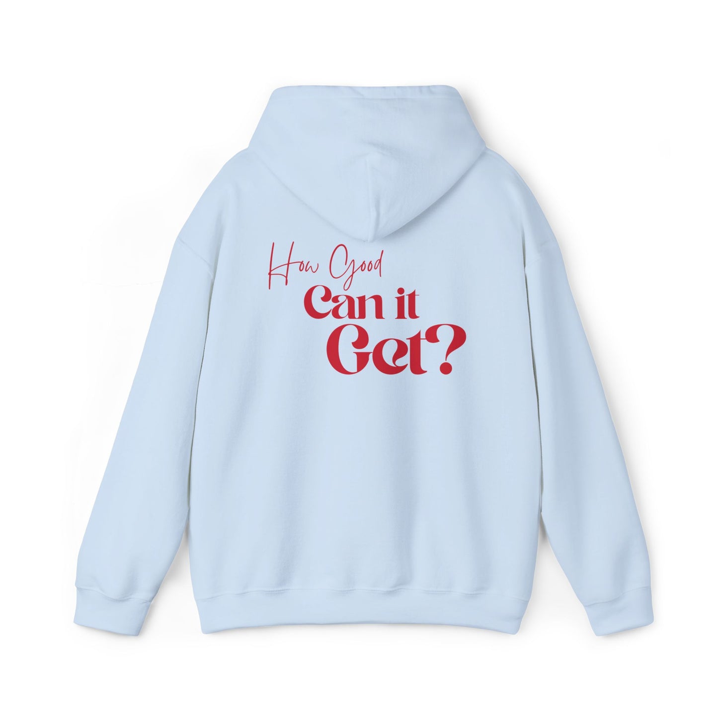 How Good Can it Get? | Hoodie - Red Print