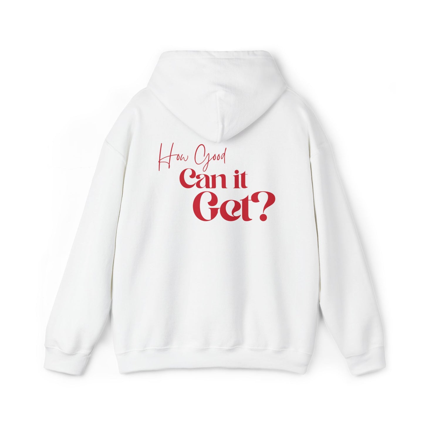 How Good Can it Get? | Hoodie - Red Print