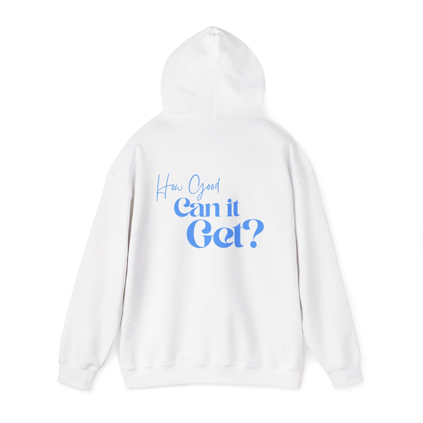 How Good Can it Get? | Hoodie - Blue Print