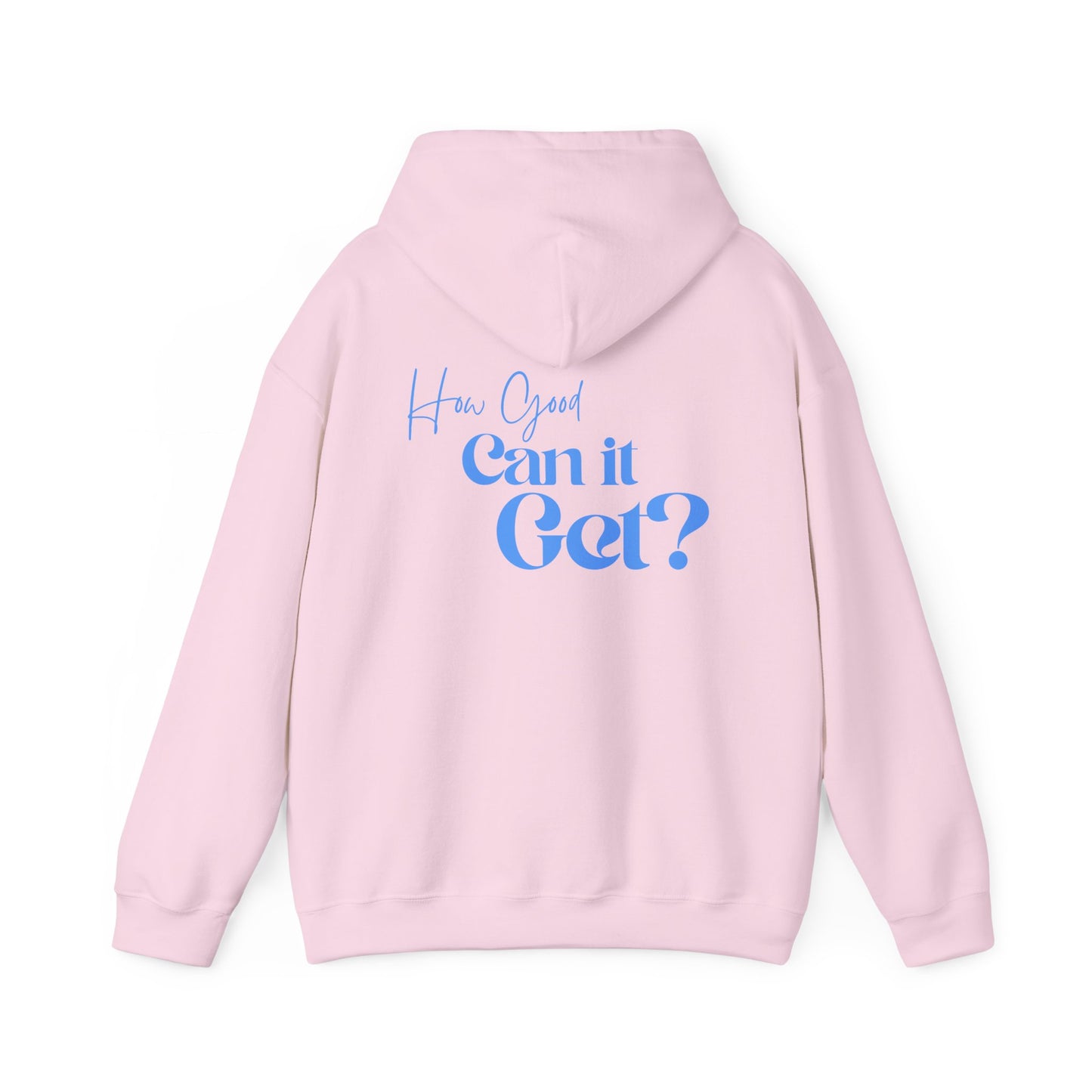 How Good Can it Get? | Hoodie - Blue Print