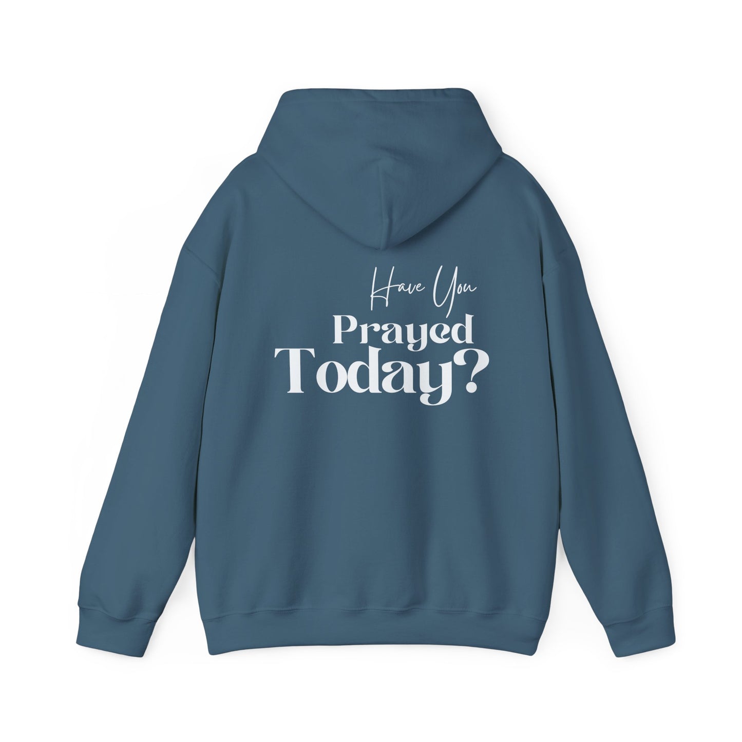 Have You Prayed Today? | Hoodie - White Print
