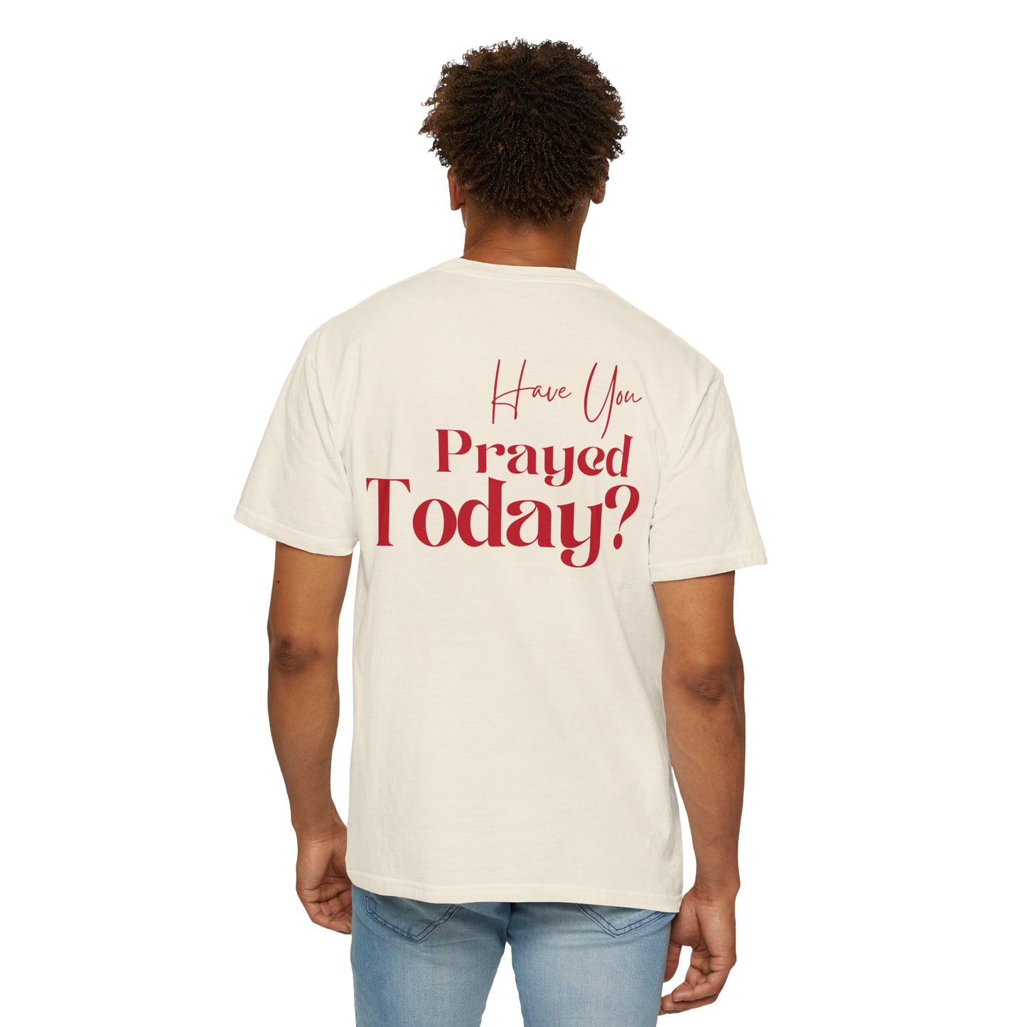 Have You Prayed Today? | Tee