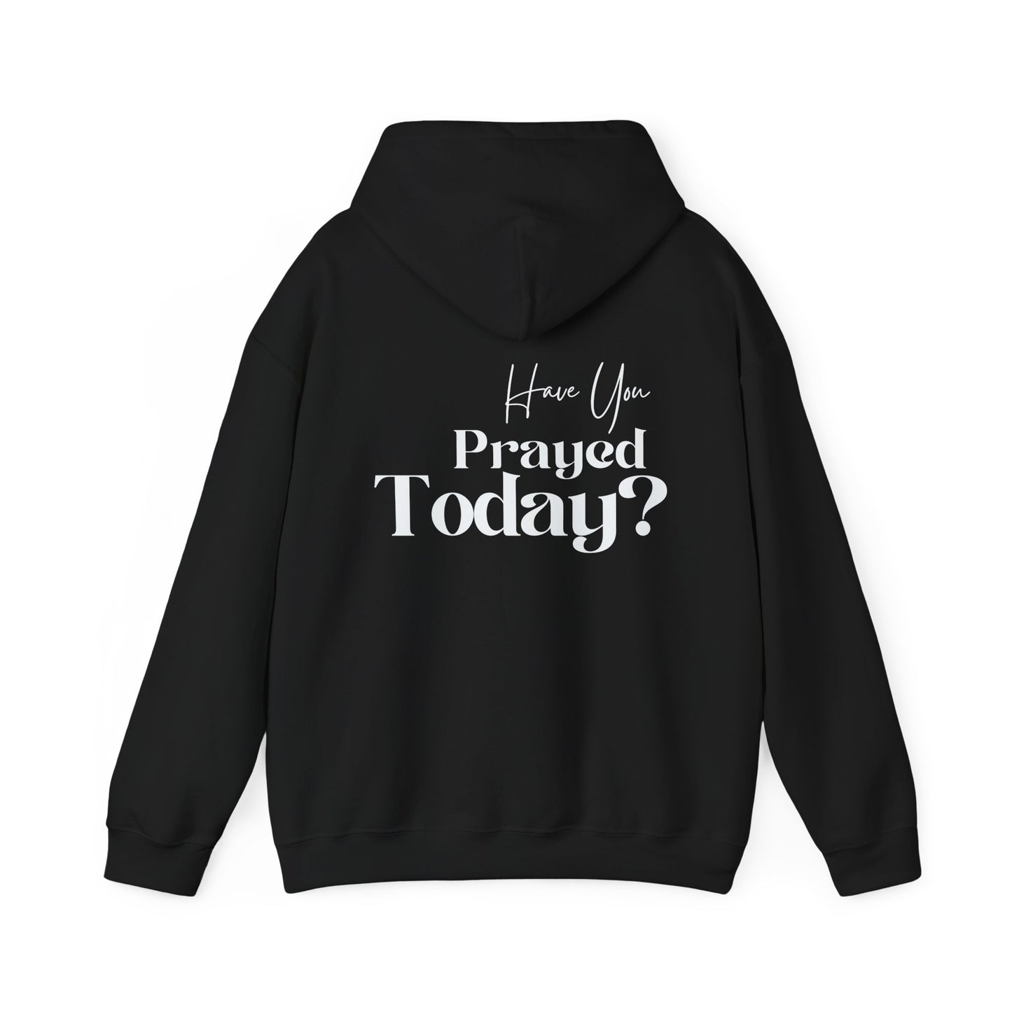 Have You Prayed Today? | Hoodie - White Print