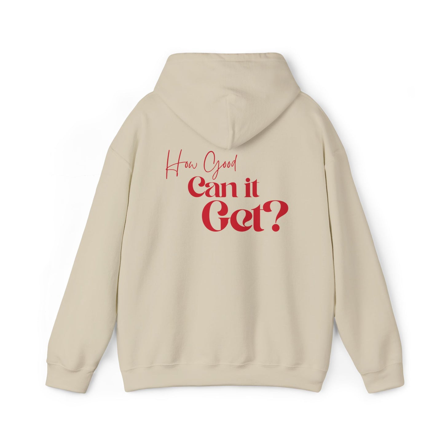 How Good Can it Get? | Hoodie - Red Print