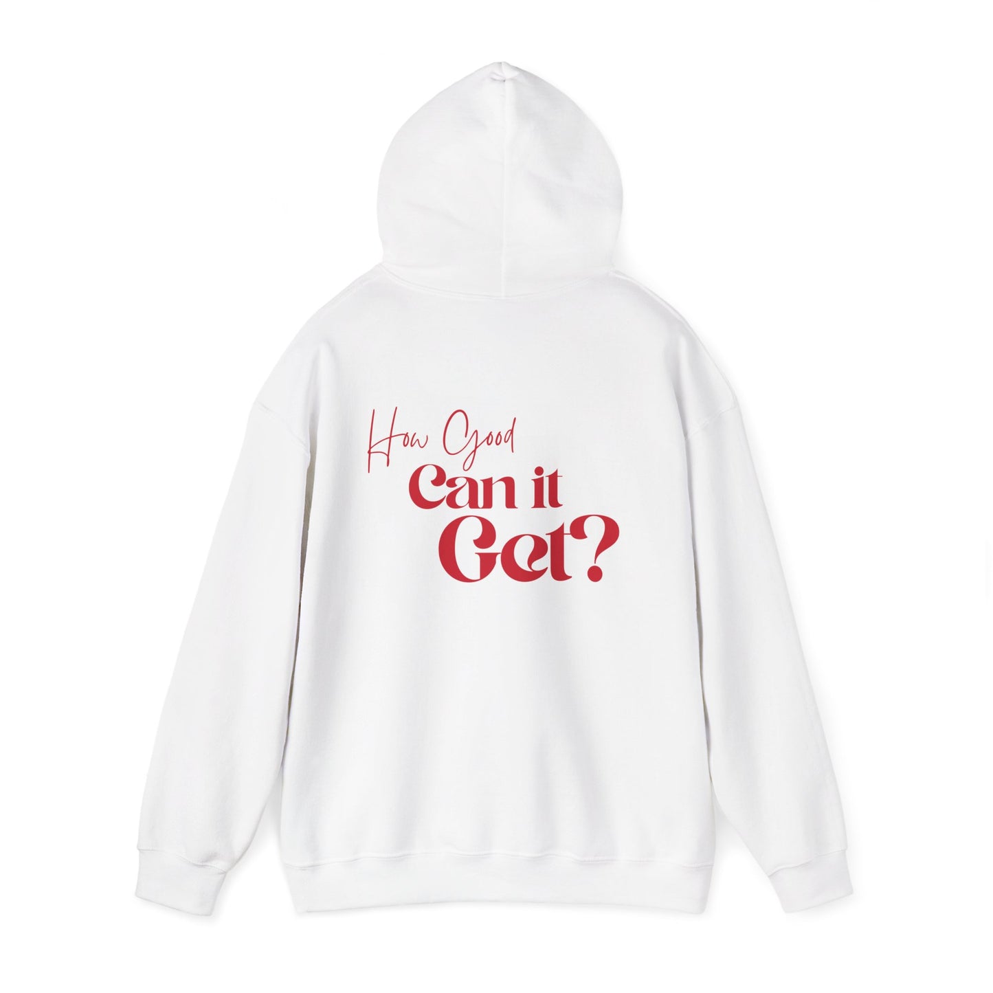 How Good Can it Get? | Hoodie - Red Print