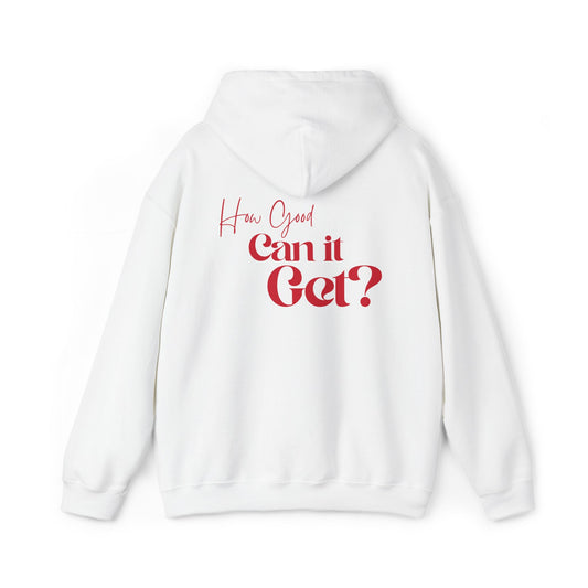 How Good Can it Get? | Hoodie - Red Print